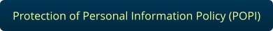 Protection of Personal Information Policy (POPI)